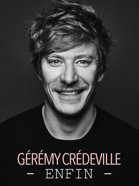 Gérémy Crédeville, Enfin