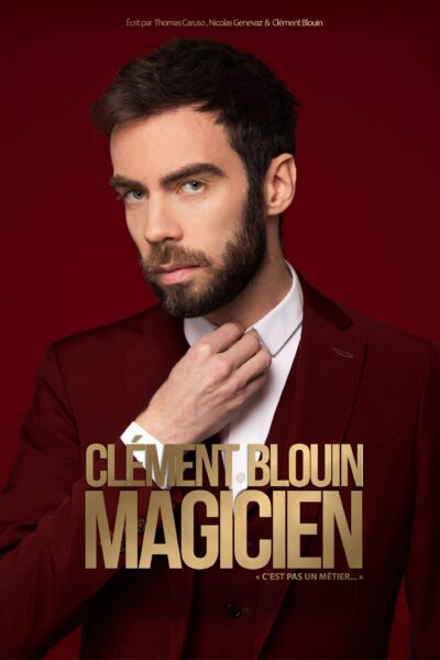 Clément Blouin, Magicien, c&rsquo;est pas un métier…